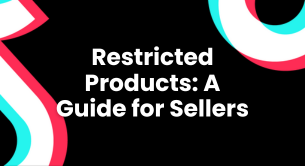Restricted Products: A Guide for Sellers