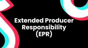 Extended Producer Responsibility (EPR)