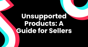 Unsupported Products: A Guide for Sellers